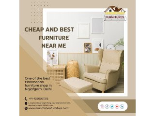 Cheap and Best Furniture Near Me: Manmohan Furniture