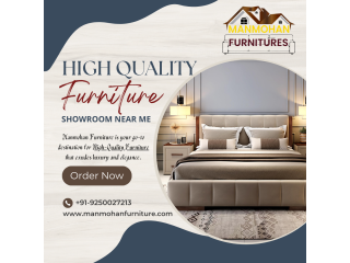 High Quality Furniture Showroom Near Me - Manmohan Furniture