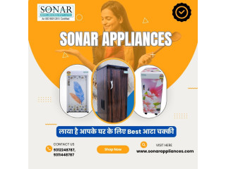 Sonar Appliances laya h aapke Ghar ke Liye Best Atta Chakki